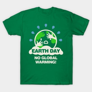 Earth Day No Global Warming T-Shirt